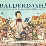 Balderdash! by Michelle Markel & Nancy Carpenter