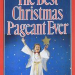 The The Best Christmas Pageant Ever by Barbara Robinson