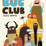 The Bug Club by Elise Gravel