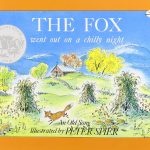 The Fox Went Out On a Chilly Night by Peter Spier