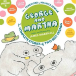 George and Martha: The Complete Stories of Two Best Friends by James Marshall