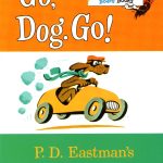 Go, Dog. Go! by P. D. Eastman