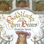 Goldilocks and the Three Bears by Gennady Spirin