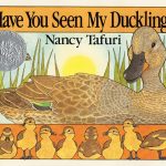 Have You Seen My Duckling by Nancy Tafuri