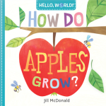 Hello World How Do Apples Grow Jill McDonald