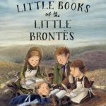 The Little Books of the Little Brontës by Sara O'Leary