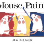 Mouse Paint by Ellen Stoll Walsh