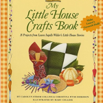 My Little House Craft Book by Carolyn Strom Collins & Mary Collier