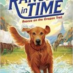 Ranger in Time - Rescue on the Oregon Trail by Kate Messner