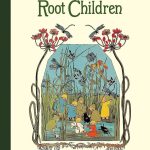 The Story of the Root Children by Sibylle von Olfers