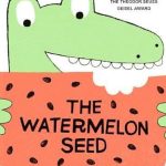 The Watermelon Seed by Greg Pizzoli