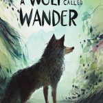 Wolf Called Wonder by Rosanne Parry
