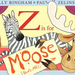 Z is For Moose by Kelly Bingham and Paul O. Zelinsky