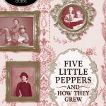 Five Little Peppers and How They Grew by Margaret Sidney