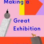 Making a Great Exhibition by Doro Globus & Rose Blake