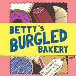 Betty's Burgled Bakery: An Alliteration Adventure by Travis Nichols