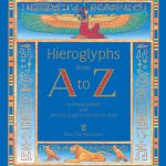 Hieroglyphs from A to Z by Peter der Manuelian