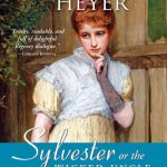 Sylvester or the Wicked Uncle by Georgette Heyer