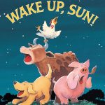 Wake Up Sun by David L. Harrison & Hans Wilhelm