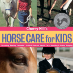 Cherry Hill's Horse Care for Kids by Cherry Hill
