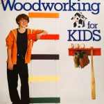 The All-New Woodworking for Kids by Kevin McGuire