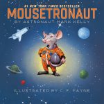 Mousetronaut by Mark Kelly and C. F. Payne
