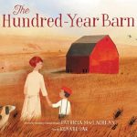 The Hundred-Year Barn by Patricia MacLachlan & Kenard Pak
