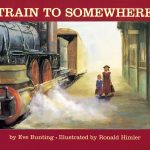 Train to Somewhere by Eve Bunting